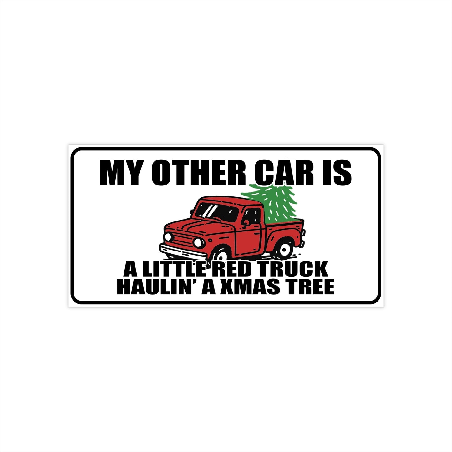 My Other Car Is a Little Red Truck – Funny Xmas Christmas Sticker