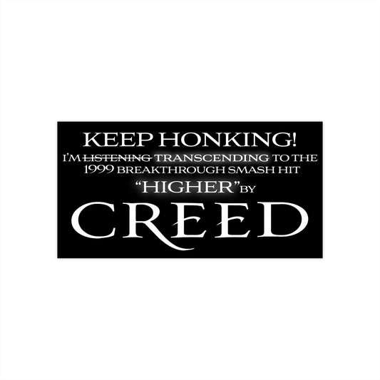 Higher – Funny Creed Band Inspired Bumper Sticker