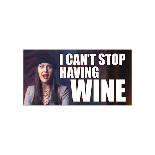 I Can’t Stop Having Wine ITYSL – Tim Robinson Meme Sticker